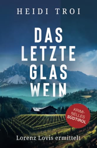 Das letzte Glas Wein: Lorenz Lovis ermittelt